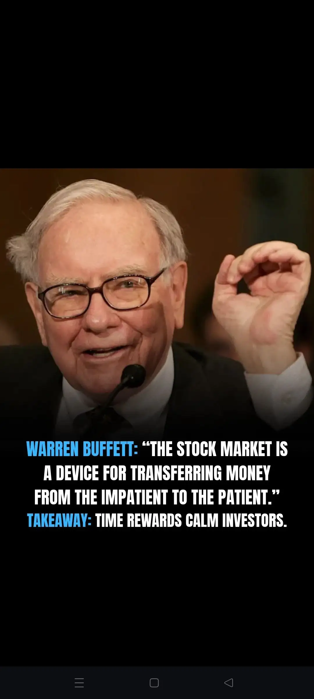 WARREN BUFFETTETHE STOCK MARKET IS A DEVICE FOR TRANSFERRING MONEY FROM THE IMPA